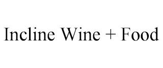 INCLINE WINE + FOOD trademark