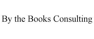 BY THE BOOKS CONSULTING trademark