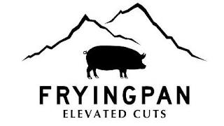 FRYINGPAN ELEVATED CUTS trademark