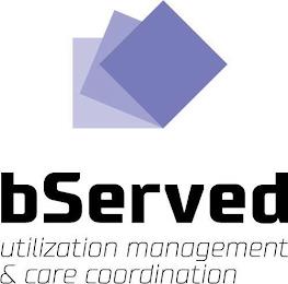 BSERVED UTILIZATION MANAGEMENT & CARE COORDINATION trademark