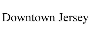 DOWNTOWN JERSEY trademark