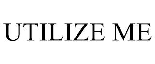 UTILIZE ME trademark