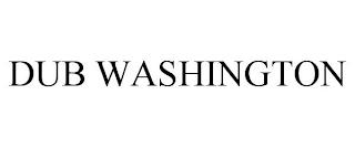 DUB WASHINGTON trademark