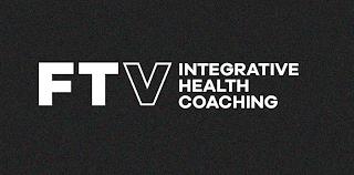 FTV INTEGRATIVE HEALTH COACHING trademark