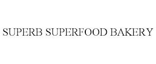 SUPERB SUPERFOOD BAKERY trademark