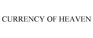 CURRENCY OF HEAVEN trademark