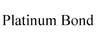 PLATINUM BOND trademark