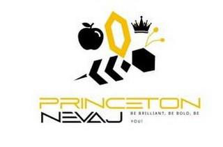 PRINCETON NEVAJ BE BRILLIANT, BE BOLD,BE YOU! trademark