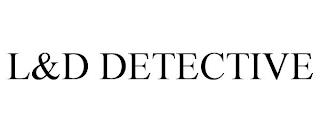 L&D DETECTIVE trademark