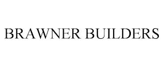 BRAWNER BUILDERS trademark