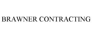 BRAWNER CONTRACTING trademark