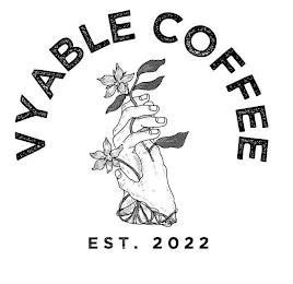 VYABLE COFFEE EST. 2022 trademark