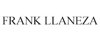 FRANK LLANEZA trademark