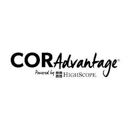 COR ADVANTAGE POWERED BY HIGHSCOPE. trademark