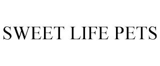 SWEET LIFE PETS trademark