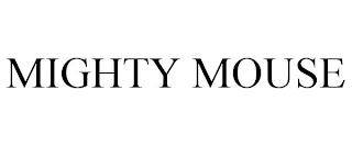 MIGHTY MOUSE trademark