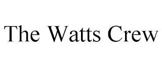 THE WATTS CREW trademark