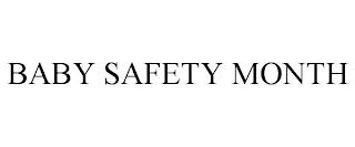 BABY SAFETY MONTH trademark