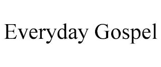 EVERYDAY GOSPEL trademark