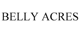 BELLY ACRES trademark