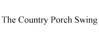 THE COUNTRY PORCH SWING trademark