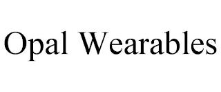 OPAL WEARABLES trademark