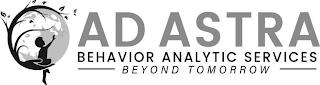 AD ASTRA BEHAVIOR ANALYTIC SERVICES BEYOND TOMORROW trademark