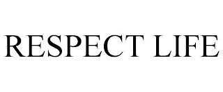 RESPECT LIFE trademark