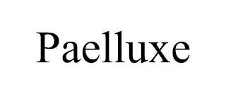 PAELLUXE trademark