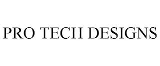 PRO TECH DESIGNS trademark