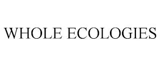 WHOLE ECOLOGIES trademark