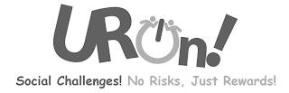 URON! SOCIAL CHALLENGES! NO RISKS, JUST REWARDS! trademark