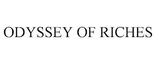 ODYSSEY OF RICHES trademark