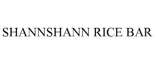 SHANNSHANN RICE BAR trademark