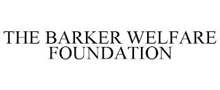 THE BARKER WELFARE FOUNDATION trademark