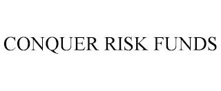 CONQUER RISK FUNDS trademark