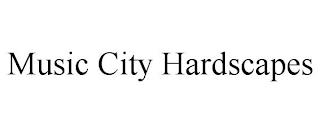 MUSIC CITY HARDSCAPES trademark