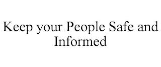 KEEP YOUR PEOPLE SAFE AND INFORMED trademark