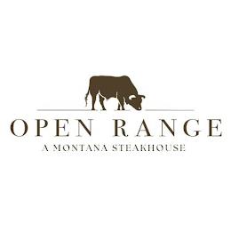 OPEN RANGE A MONTANA STEAKHOUSE trademark