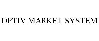 OPTIV MARKET SYSTEM trademark