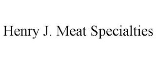 HENRY J. MEAT SPECIALTIES trademark