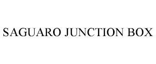 SAGUARO JUNCTION BOX trademark