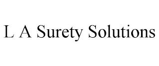 L A SURETY SOLUTIONS trademark