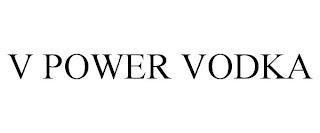 V POWER VODKA trademark