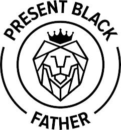 PRESENT BLACK FATHER trademark