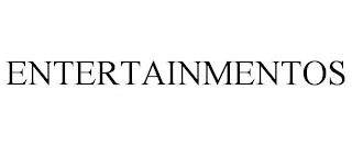 ENTERTAINMENTOS trademark