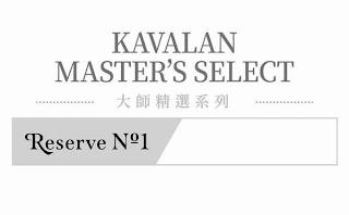 KAVALAN MASTER'S SELECT RESERVE NO1 trademark