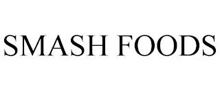 SMASH FOODS trademark