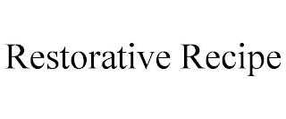 RESTORATIVE RECIPE trademark