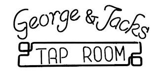 GEORGE & JACKS TAP ROOM trademark